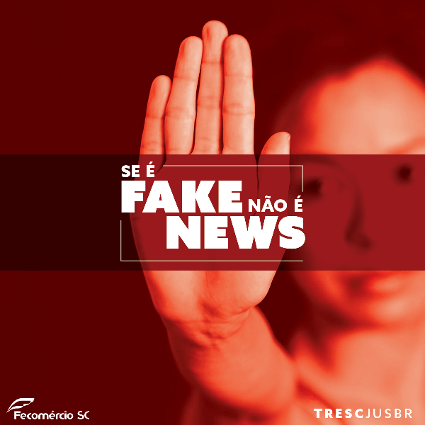 1 Fakenews 8 b - Fecom&eacute;rcio SC e TRE est&atilde;o engajadas no combate &agrave;s not&iacute;cias falsas