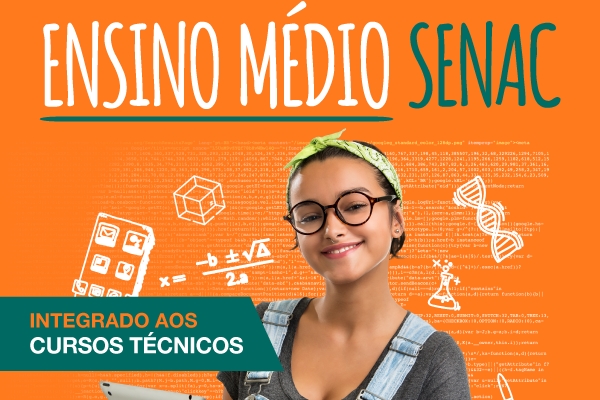 show - Abertas inscri&ccedil;&otilde;es para Cursos T&eacute;cnicos Integrados ao Ensino M&eacute;dio do Senac SC