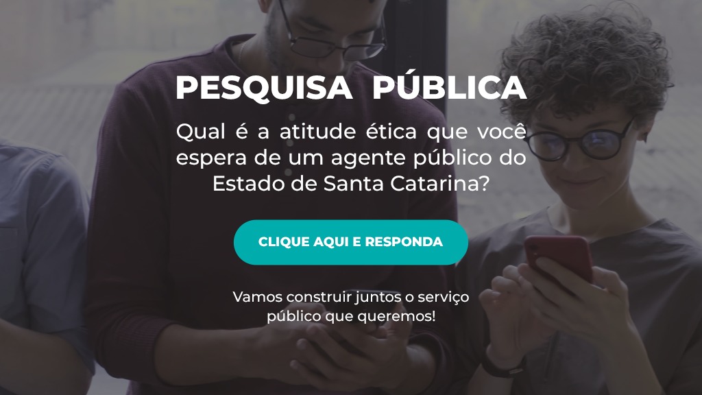 enviar pelo whats - Governo de SC lan&ccedil;a pesquisa para sociedade dizer qual atitude &eacute;tica espera do agente p&uacute;blico