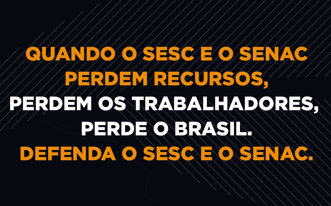 Participe do abaixo-assinado em defesa do Sesc e do Senac CARD 1 - Participe do abaixo-assinado em defesa do Sesc e do Senac